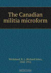 The Canadian militia microform