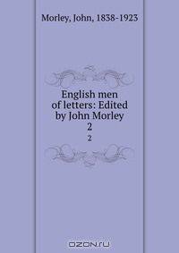 English men of letters: Edited by John Morley