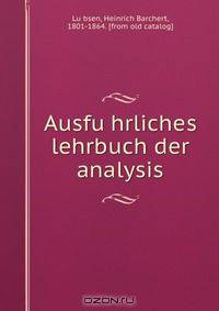 Ausfu?hrliches lehrbuch der analysis
