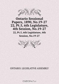 Ontario Sessional Papers, 1890, No.19-27
