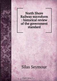 North Shore Railway microform : historical review of the government standard