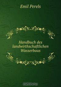 Handbuch des landwirthschaftlichen Wasserbaus