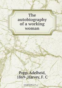 The autobiography of a working woman