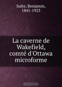 La caverne de Wakefield, comte d