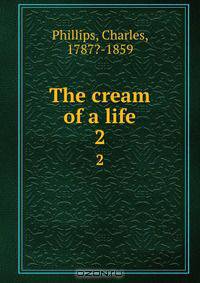 The cream of a life