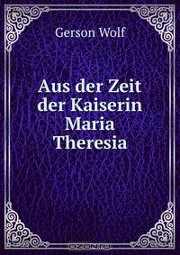 Aus der Zeit der Kaiserin Maria Theresia