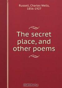 The secret place, and other poems