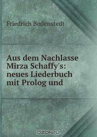 Aus dem Nachlasse Mirza Schaffy