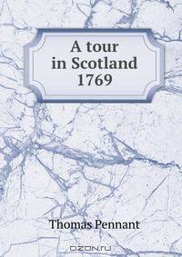 A tour in Scotland 1769