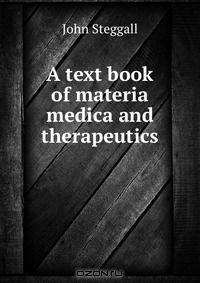 A text book of materia medica and therapeutics