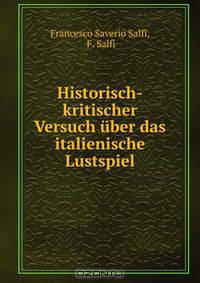 Historisch-kritischer Versuch uber das italienische Lustspiel.