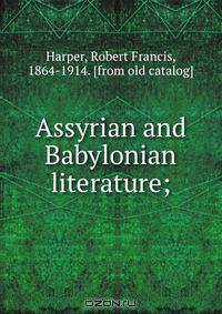 Assyrian and Babylonian literature;