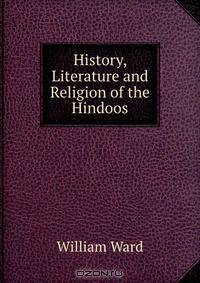 History, Literature and Religion of the Hindoos