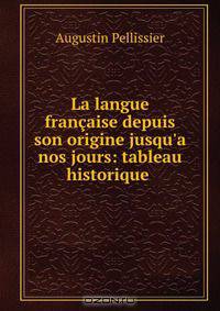 La langue francaise depuis son origine jusqu