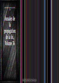 Annales de la propagation de la foi, Volume 36