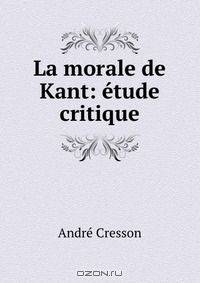 La morale de Kant: etude critique