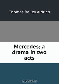Mercedes; a drama in two acts
