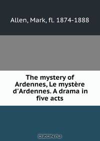 The mystery of Ardennes, Le mystere d