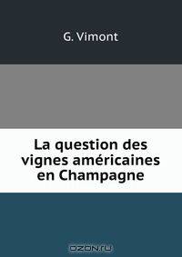 La question des vignes americaines en Champagne