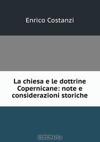 La chiesa e le dottrine Copernicane: note e considerazioni storiche