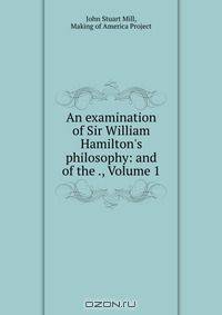 An examination of Sir William Hamilton