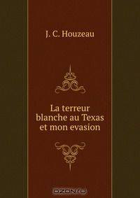 La terreur blanche au Texas et mon evasion