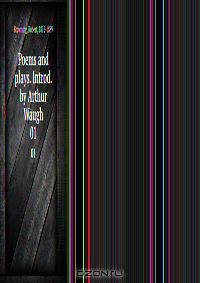 Poems and plays. Introd. by Arthur Waugh