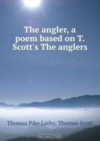 The angler, a poem based on T. Scott