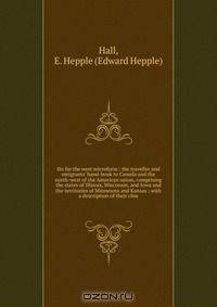 Ho for the west microform : the traveller and emigrants