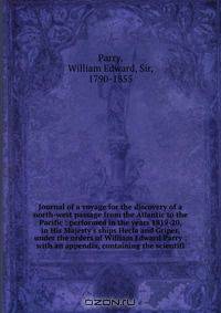 Journal of a voyage for the discovery of a north-west passage from the Atlantic to the Pacific : performed in the years 1819-20, in His Majesty