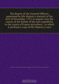 The Report of the General Officers, appointed by His Majesty