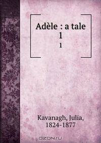 Adele : a tale