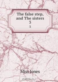 The false step, and The sisters