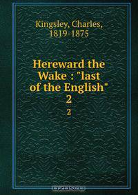 Hereward the Wake : "last of the English"