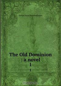 The Old Dominion : a novel
