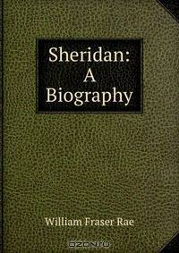 Sheridan: A Biography