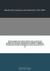 Second voyage a la Louisiane, faisant suite au premier de l