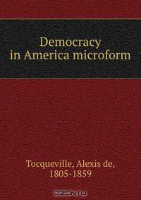 Democracy in America microform