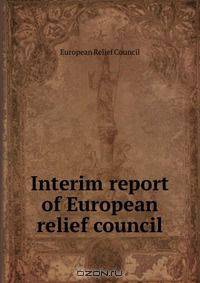 Interim report of European relief council
