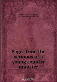 Pages from the sermons of a young country minister