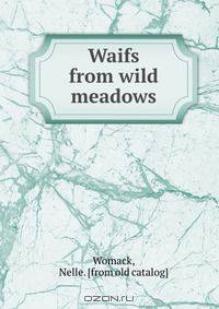 Waifs from wild meadows