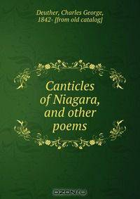 Canticles of Niagara, and other poems