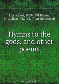 Hymns to the gods, and other poems
