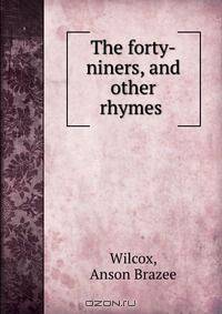 The forty-niners, and other rhymes