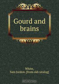 Gourd and brains