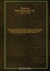 Epistolaum B. Pauli triplex expositio : analysi, qua textus Apostolici ordo et connexio delaratur : paraphrasi, qua mens Apostoli breviter exponitur et clare ; commentario ubi litterales notae, variae lectiones, sensusque textui confomiores afferuntur ; a