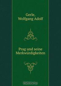Prag und seine Merkwurdigkeiten