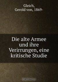 Die alte Armee und ihre Verirrungen, eine kritische Studie