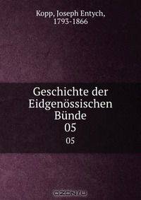 Geschichte der Eidgenossischen Bunde