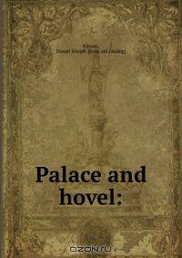 Palace and hovel: